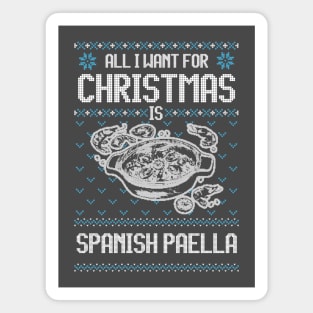 All I Want For Christmas Is Spanish Paela - Ugly Xmas Sweater For Seafood Paella Enthusiasts Magnet